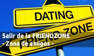 Salir de la Friendzone