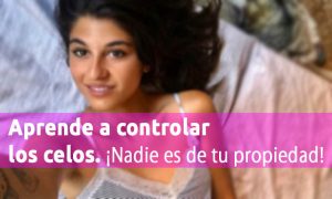 APRENDE A CONTROLAR LOS CELOS